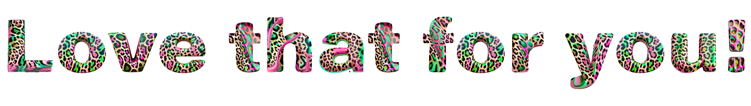 love that for you generated by adobe firefly with prompt: pink and green leopard print